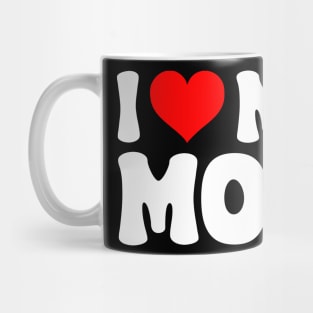 I heart my mom Mug